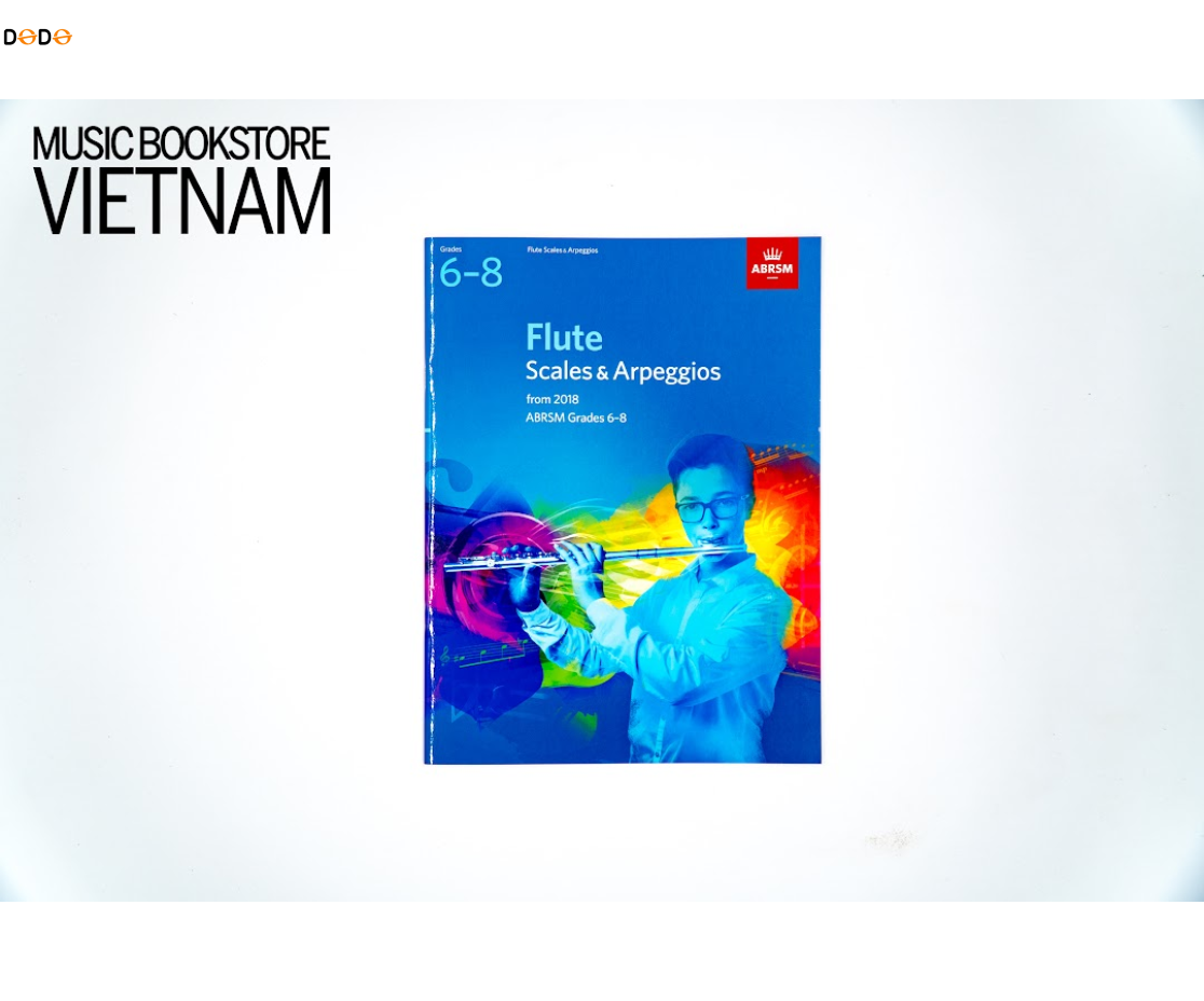 FLUTE SCALES AND ARPEGGIOS GRADES 6-8 From 2008